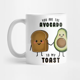 You are the Avocado to my Toast Mug